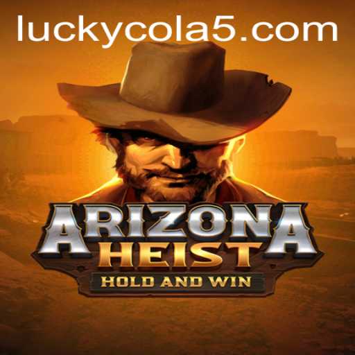Explore the Thrills of ArizonaHeist with a Twist of Lucky Cola