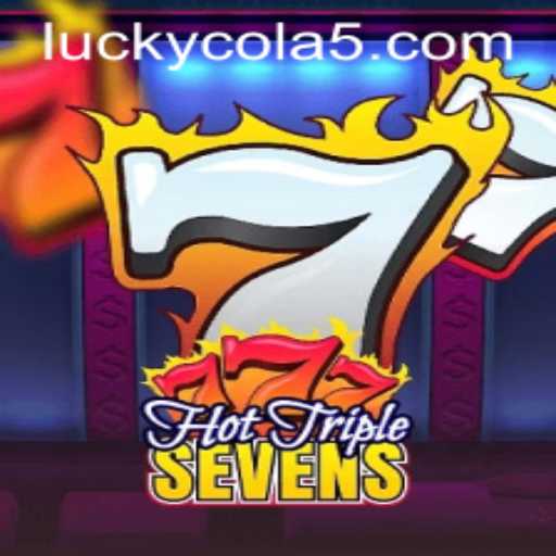 Discover the Thrills of HotTripleSevens with a Twist of Luck from Lucky Cola