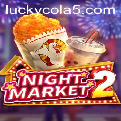 Exploring the Exciting World of NightMarket2 and Lucky Cola