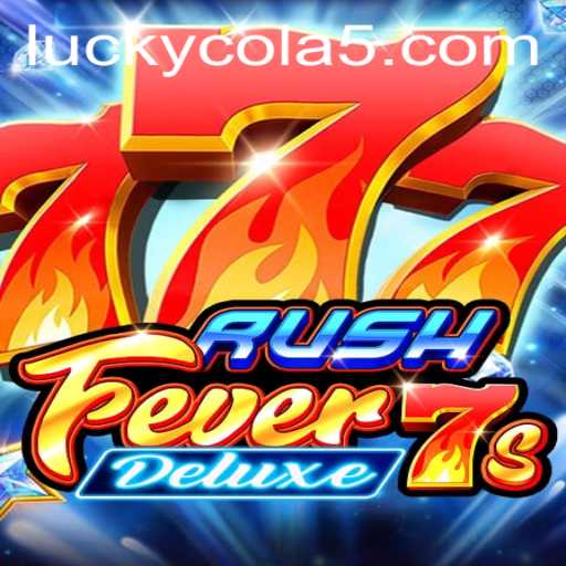 Unleashing the Thrill: A Comprehensive Review of RushFever7sDeluxe with a Lucky Cola Spin